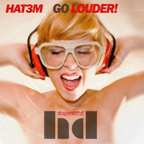 Download track Go Louder Hat3m