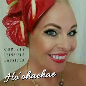 Download track Ho'ohaehae Christy Leina'ala Lassiter