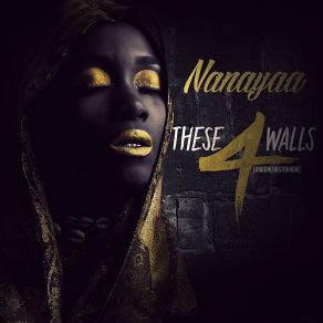 Download track These 4 Walls (NooneHasToKnow) Nanayaa