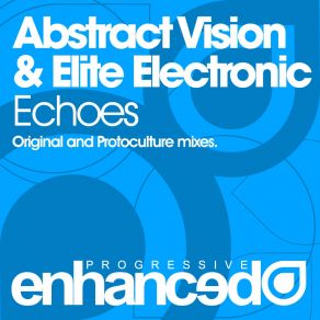 Download track Echoes (Protoculture Remix) Abstract Vision & Elite Electronic