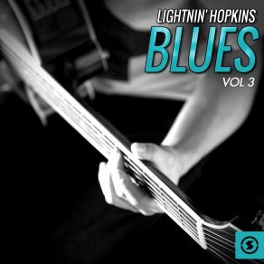 Download track Why Did You Get Mad At Me Lightnin'Hopkins