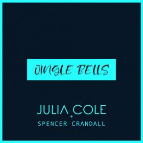 Download track Jingle Bells Julia ColeSpencer Crandall