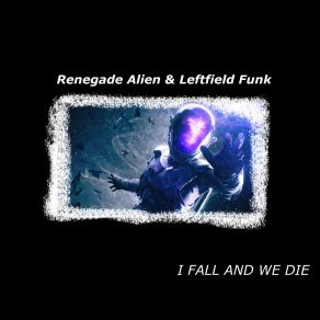 Download track The Mist Renegade Alien, Leftfield Funk