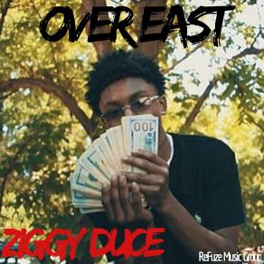 Download track Over East Ziggy Duce