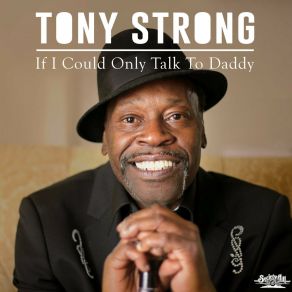 Download track If I Could Only Talk To Daddy Tony Strong