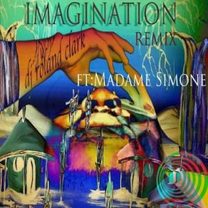 Download track Imagination (RC Main Vocal Mix) ΔΙΑΜΑΝΤΟΠΟΥΛΟΣ ΝΙΚΟΣ, Roland Clark, Madame Simone