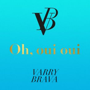Download track Oh, Oui Oui Varry Brava