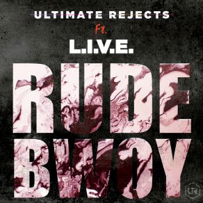 Download track Rude Bwoy Ultimate Rejects