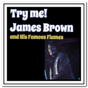 Download track I've Got To Change James Brown, The Famous Flames