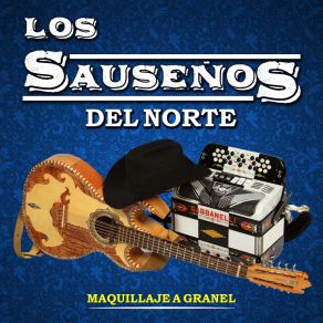 Download track Maquillaje A Granel Los Sauseños Del Norte