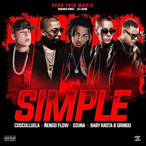 Download track Simple (Cosculluela, Ñengo Flow & Baby Rasta Y Gringo) Ozuna, Dj Luian, Mambo KingsBaby Rasta, Gringo, Cosculluela, Ñengo Flow