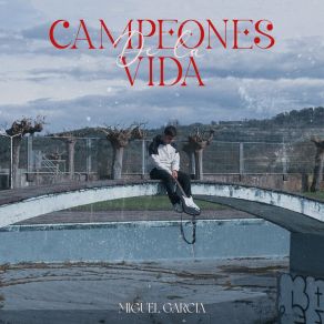 Download track Campeones De La Vida Miguel Garcia