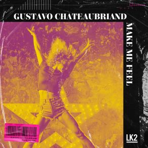 Download track Make Me Feel Gustavo Chateaubriand