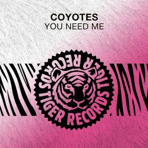 Download track You Need Me (Radio Edit) Coyotes