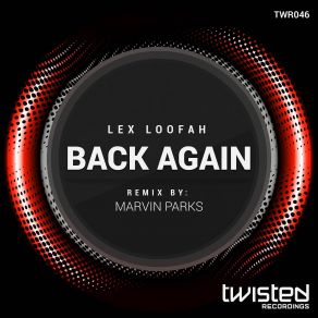 Download track Back Again (Marvin Parks Sleepless Remix) Lex LoofahMarvin Parks