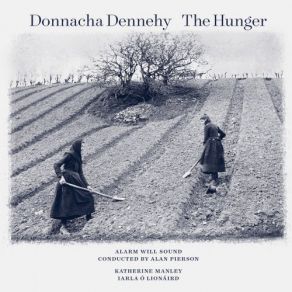 Download track I Have Seen And Handled The Black Bread Hunger, Alarm Will Sound, Donnacha Dennehy