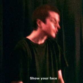 Download track Show Your Face Quinn OultonDemae