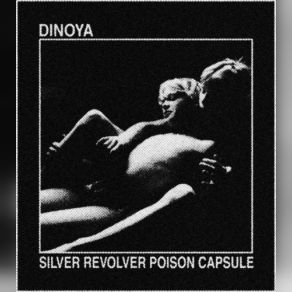 Download track Poison Capsule Dinoya