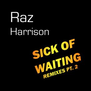 Download track Sick Of Waiting (FunkStar's Alternate Dub) Raz Harrison