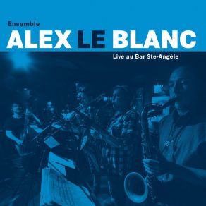 Download track Le Rêve De L'ours (Live) Ensemble Alex Le Blanc