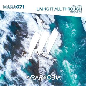 Download track Living It All Through (Original Mix) Frahma