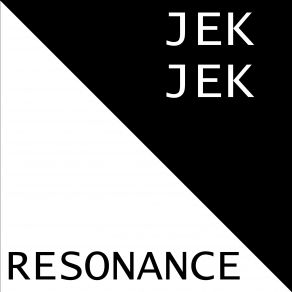 Download track Resonance (Original Mix) Jek Jek