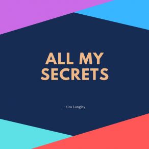 Download track All My Secrets Kira Langley