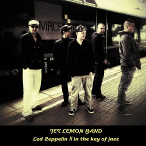 Download track The Lemon Song Jet Lemon Band