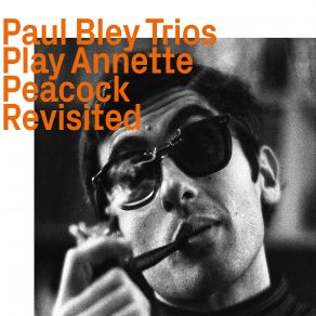 Download track Nothing Ever Was, Anyway Paul Bley Trios