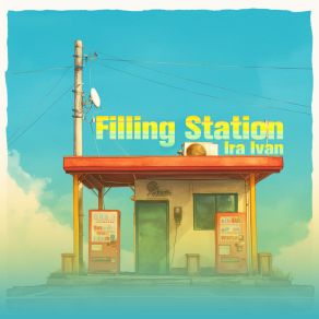 Download track Filling Station (Night Version) Ira Ivan