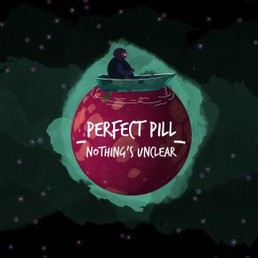 Download track Nothing's Unclear Perfect Pill