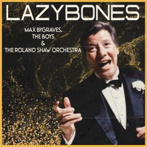 Download track Medley (It's Alright With Me, P Max Bygraves, Boys, The Roland Shaw Orchestra