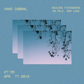 Download track Sabe Quantos Nós A Vida Tem? Yxng Cabral