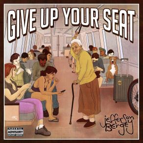 Download track Give Up Your Seat Jefferson Bergey