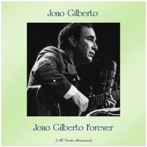 Download track Amor Certinho (Remastered 2019) João GilbertoAntonio Carlos Jobim