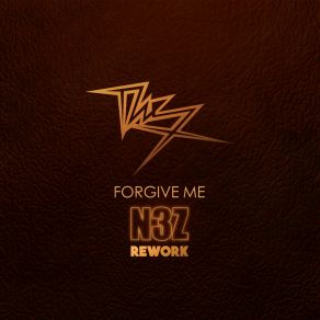 Download track Forgive Me (N3Z Rework) N3Z