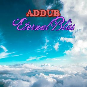 Download track Eternal Bliss ADDUB 