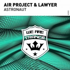 Download track Asronaut (Extended Mix) The Lawyer, AIR Project