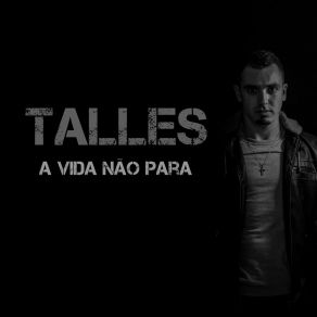 Download track A Vida Não Para Talles Santos