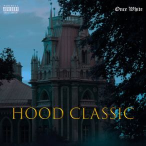 Download track Hood Classic Once White