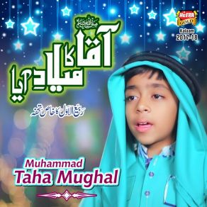 Download track Aqa Ka Milad Aya Muhammad Taha Mughal