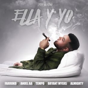 Download track Ella Y Yo Pepe QuintanaFarruko, T - Empo, The Almighty, Anuel Aa, Bryant Myers