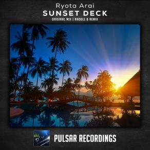 Download track Sunset Deck (Raddle B Remix) Ryota Arai