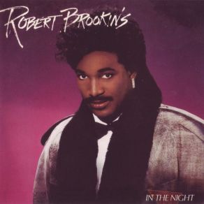 Download track In The Night (Making Love) (Duet With Stephanie Mills) Robert BrookinsStephanie Mills, Making Love