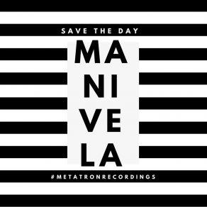 Download track Save The Day Manivela