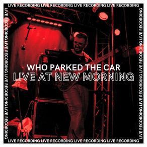 Download track Only Missing You (Live At New Morning, Paris) Who Parked The Car