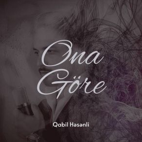 Download track Ona Göre Qabil Həsənli