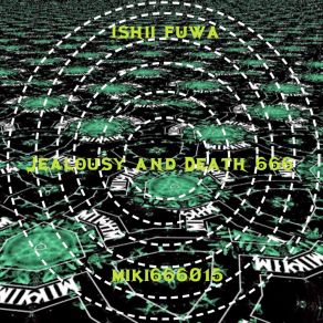 Download track Jealousy & Death666 Ishii Fuwa