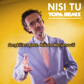 Download track Nisi Tu (Topa Club Remix) Songkillers