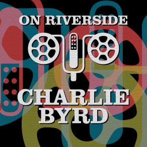 Download track Broadway (Live) Charlie ByrdThe Charlie Byrd Trio